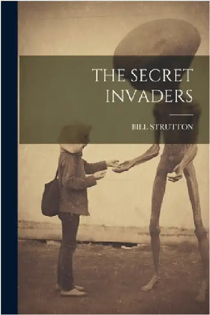 The Secret Invaders by Strutton, Bill