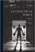 La Code De La Force: La Force Physique. Ses Éléments Constitutifs Et Sa Mesure Pratique... by Hébert, G.