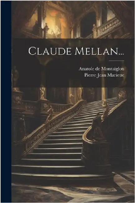Claude Mellan... by Montaiglon, Anatole De