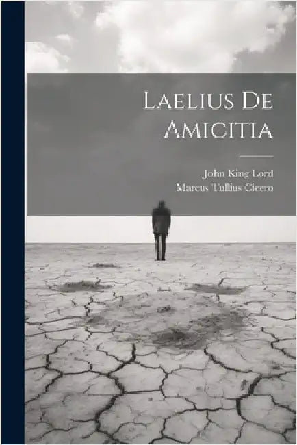 Laelius De Amicitia by Cicero, Marcus Tullius