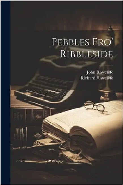 Pebbles Fro' Ribbleside by Rawcliffe, Richard