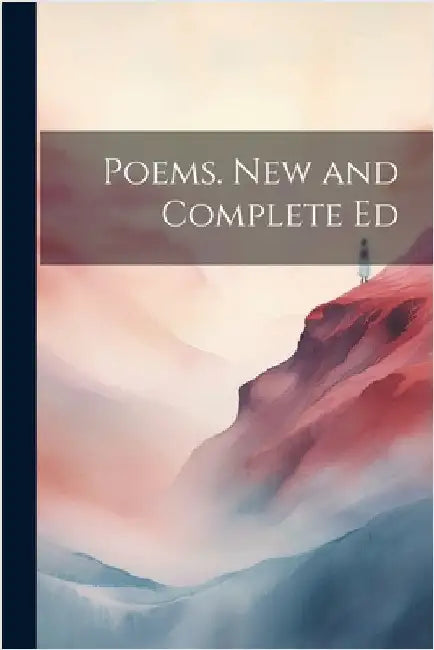 Poems. New and Complete Ed by Anonymous