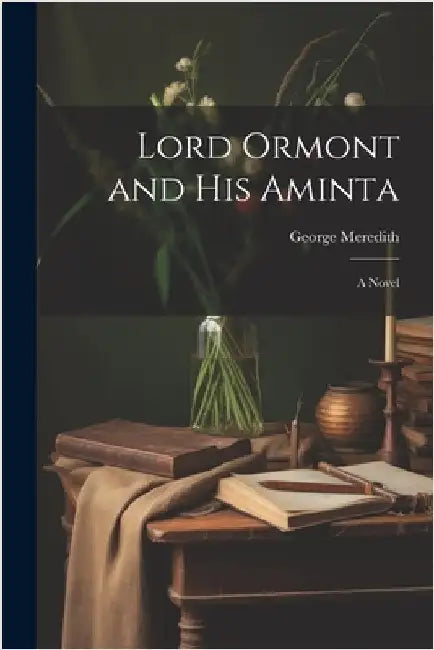 Lord Ormont and his Aminta; a Novel by Meredith, George