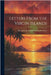 Letters From the Virgin Islands: Illustrating Life and Manners in the West Indies by Anonymous