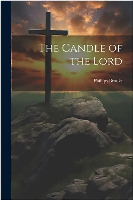 The Candle of the Lord by Brooks, Phillips
