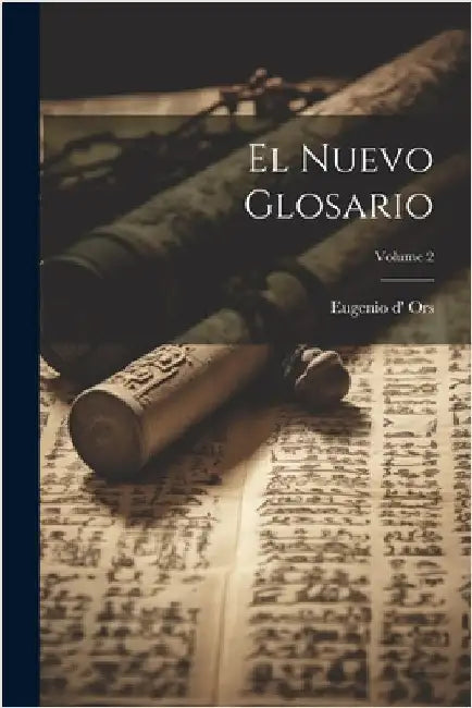 El Nuevo Glosario; Volume 2 by Ors, Eugenio D'