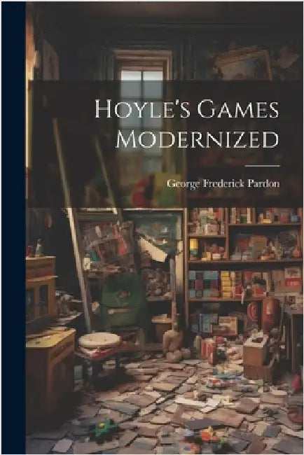 Hoyle's Games Modernized by Pardon, George Frederick