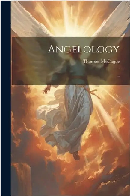 Angelology: .. by McCague, Thomas