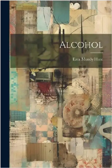 Alcohol by Hunt, Ezra Mundy
