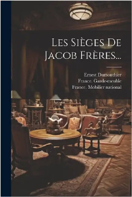 Les Sièges De Jacob Frères... by Garde-Meuble, France