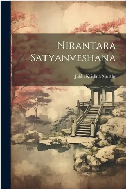 Nirantara Satyanveshana by Murthy, Jiddu Krishna