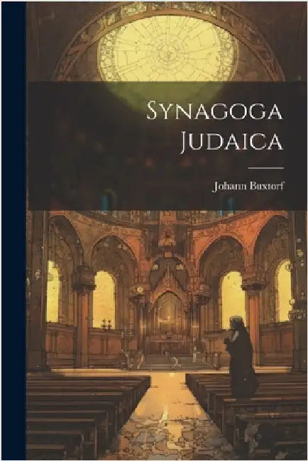 Synagoga Judaica by Buxtorf, Johann