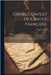 Cours Complet De Langue Française: Grammaire Française Contenant: 1. La Grammaire, 2. La Syntaxe, 3. La Construction, 4. La Ponctuation: Rédigé Sur Un by Haag, Eugène