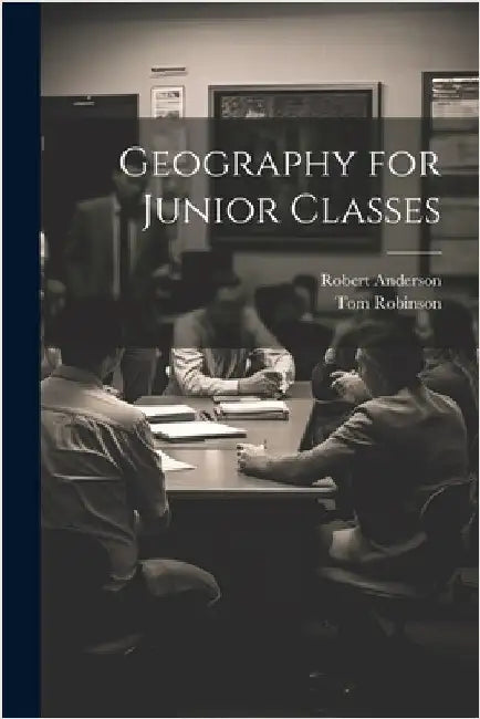 Geography for Junior Classes by Anderson, Robert
