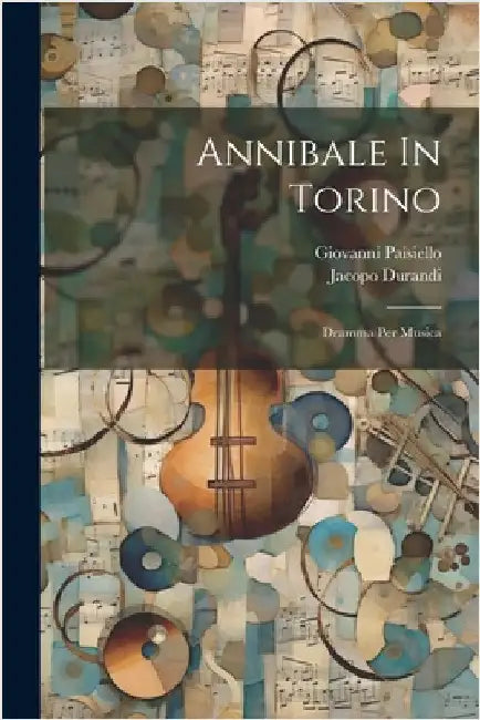 Annibale In Torino: Dramma Per Musica by Paisiello, Giovanni