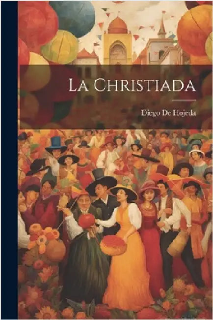 La Christiada by De Hojeda, Diego