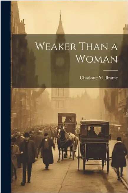 Weaker Than a Woman by Brame, Charlotte M.