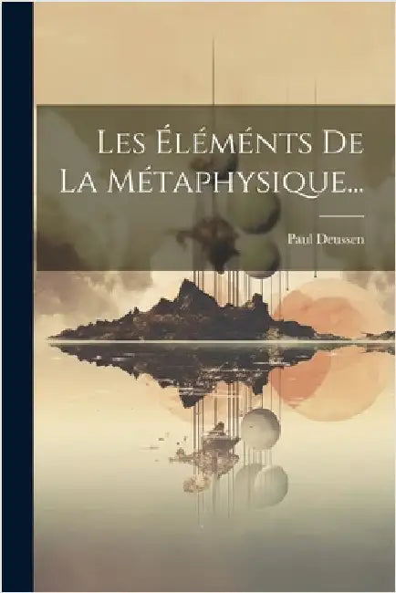 Les Éléménts De La Métaphysique... by Deussen, Paul