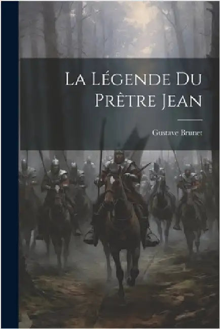 La Légende du Prêtre Jean by Brunet, Gustave