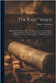 The Last Vials: Being a Series of Essays Upon the Subject of the Second Advent. Publ. Separately in the Year 1846. by a Clergyman [R.a by Purdon, Robert A.