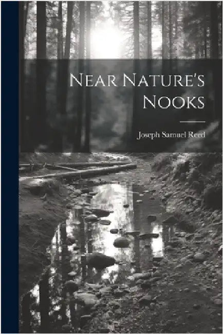 Near Nature's Nooks by Reed, Joseph Samuel