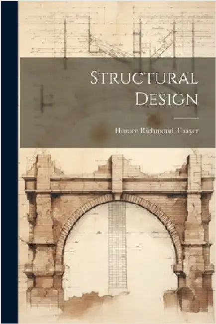 Structural Design by Thayer, Horace Richmond