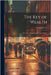 The Key of Wealth: Or, a New Way for Improving of Trade by Potter, William C.