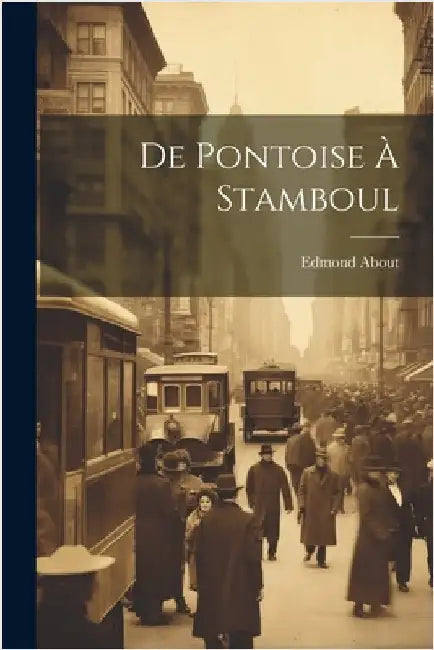 De Pontoise À Stamboul by About, Edmond
