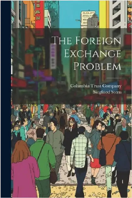 The Foreign Exchange Problem by Stern, Siegfried