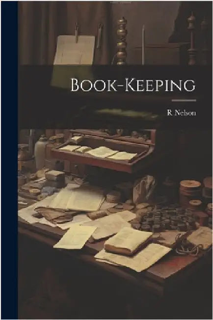 Book-Keeping by Nelson, R.