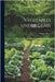 Vegetables Under Glass by Dreer, Henry