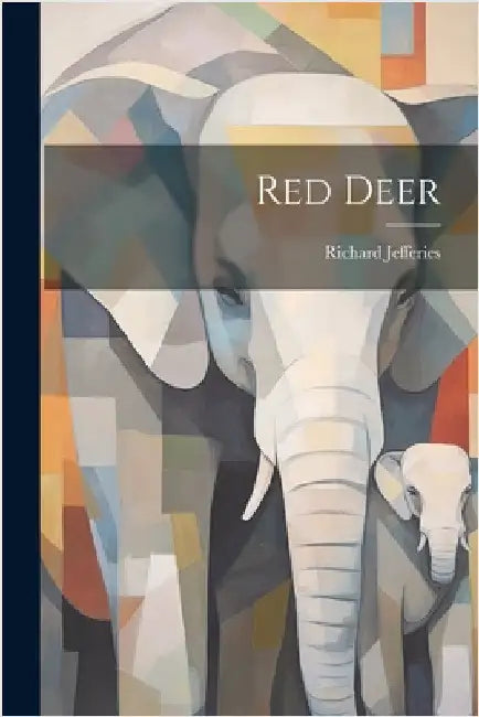 Red Deer by Jefferies, Richard 1848-1887