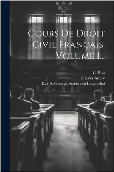 Cours De Droit Civil Français, Volume 1... by Karl Salomo Zachariä Von Lingenthal