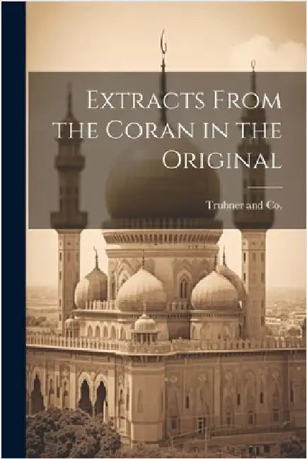 Extracts From the Coran in the Original by Trubner and Co