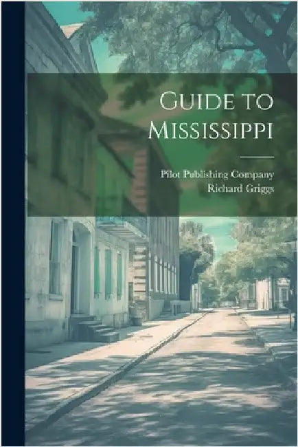 Guide to Mississippi by Pilot Publishing Company