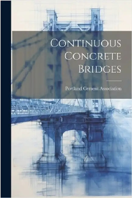 Continuous Concrete Bridges by Portland Cement Association