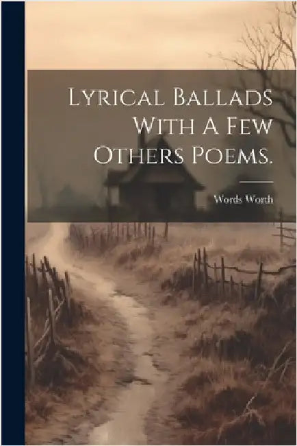 Lyrical Ballads With A Few Others Poems. by Worth, Words