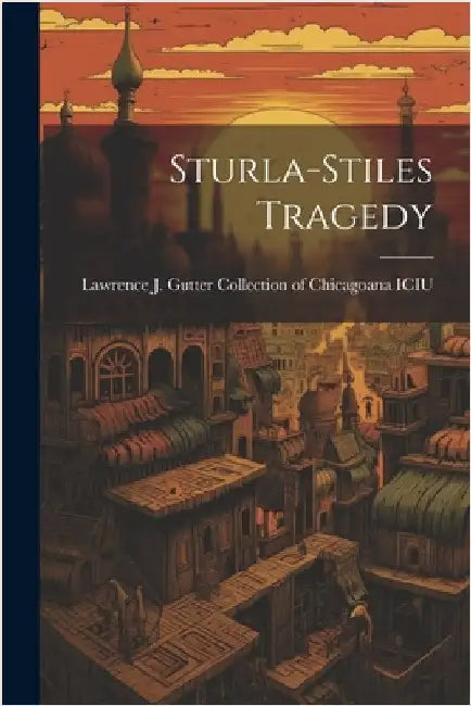 Sturla-Stiles Tragedy by Lawrence J Gutter Collection of Chic