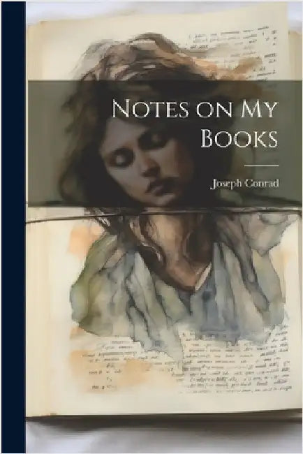 Notes on my Books by Conrad, Joseph