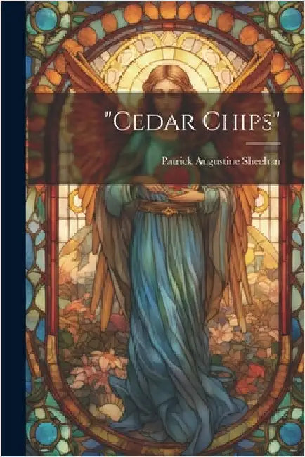 "Cedar Chips" by [Sheehan, Patrick Augustine]