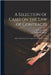 A Selection of Cases on the law of Contracts: With a Summary of the Topics Covered by the Cases by Williston, Samuel