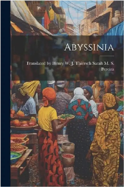 Abyssinia by M. S. Pereira, Henry W.