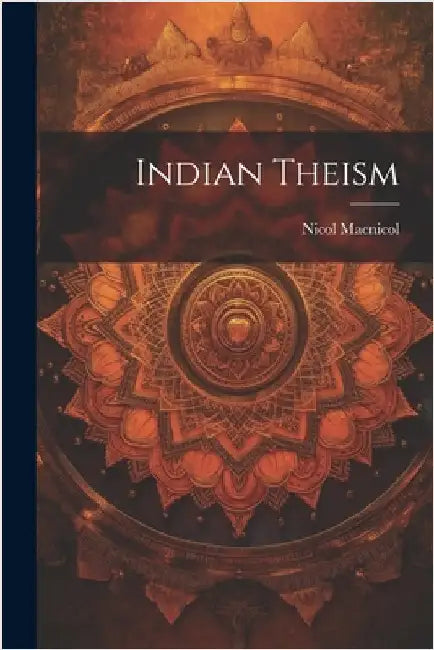 Indian Theism by MacNicol, Nicol