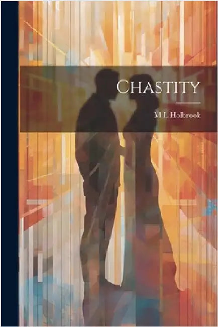 Chastity by Holbrook, M. L.