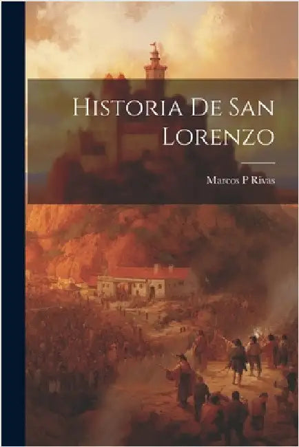 Historia de San Lorenzo by P, Rivas Marcos