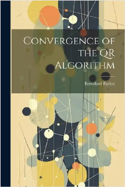 Convergence of the QR Algorithm by Parlett, Beresford