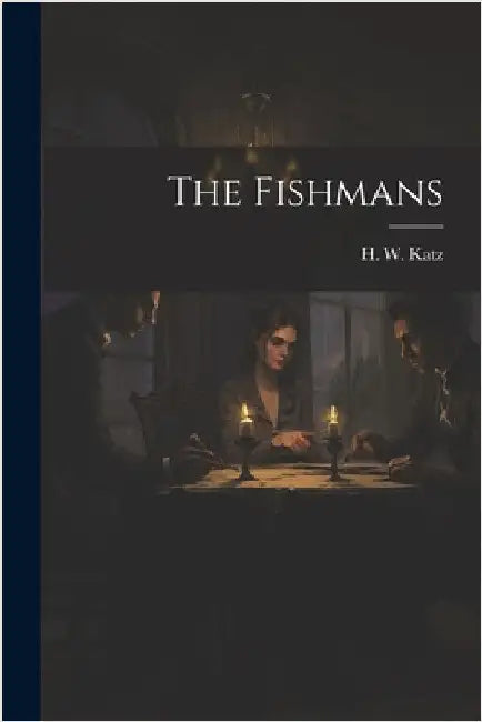 The Fishmans by Katz, H. W.