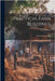 Practical Farm Buildings; Plans and Suggestions by Hunter, A. F.