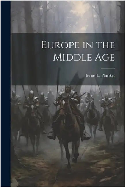 Europe in the Middle Age by Plunket, Ierne L. 1885-