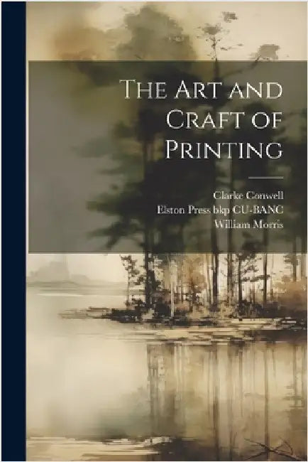The art and Craft of Printing by Morris, William